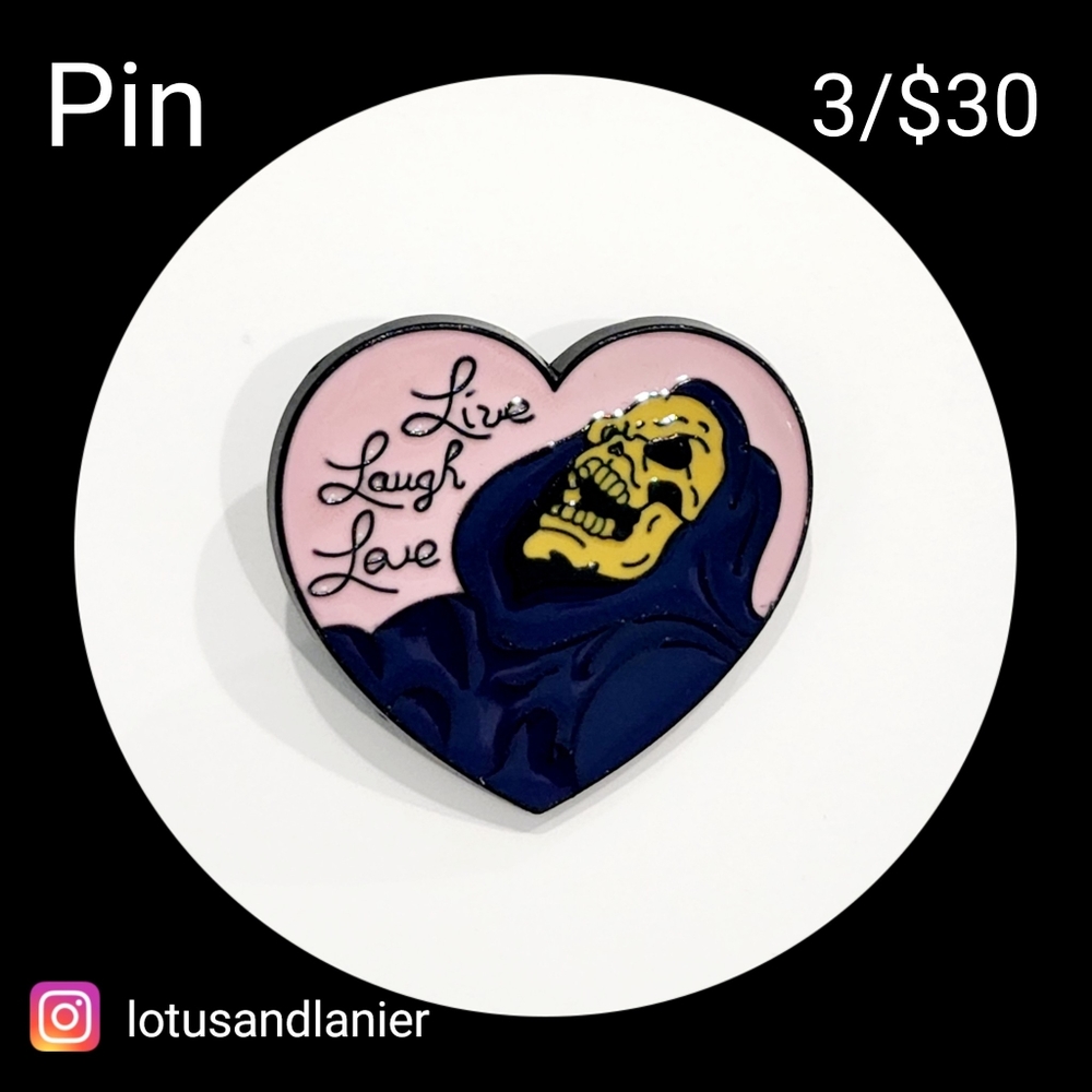 He- Man Skelator " Live Laugh Love"  Pin 3/$30